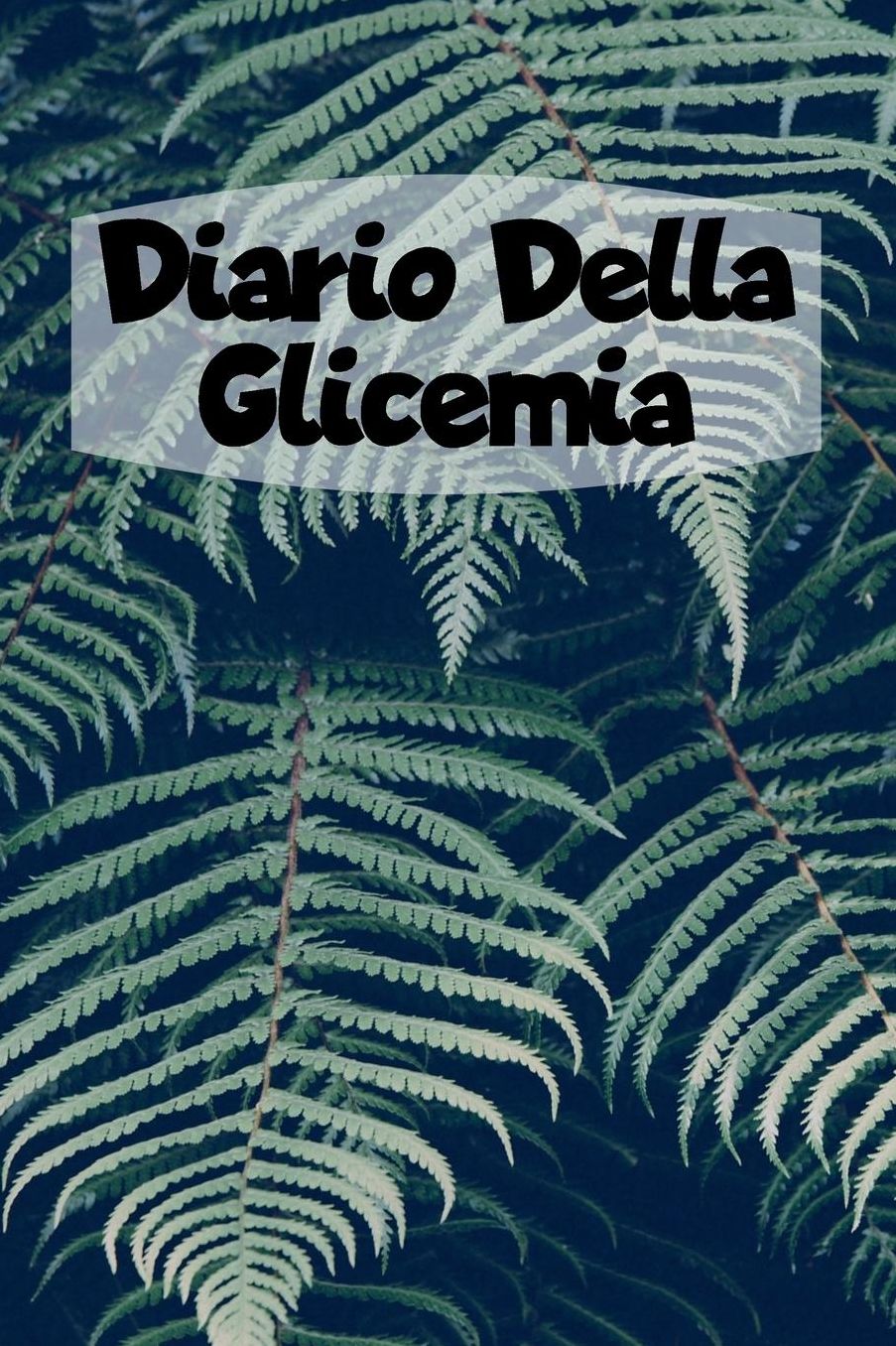 Diario Della Glicemia: 6x9 Diario Del Diabete O Diario Dello Zucchero Nel Sangue Per 1 Anno / 53 Settimane. Giornale Del Diabete Per La Glicemia Come Organizzatore E Diario Medico In Forma Prestampata.