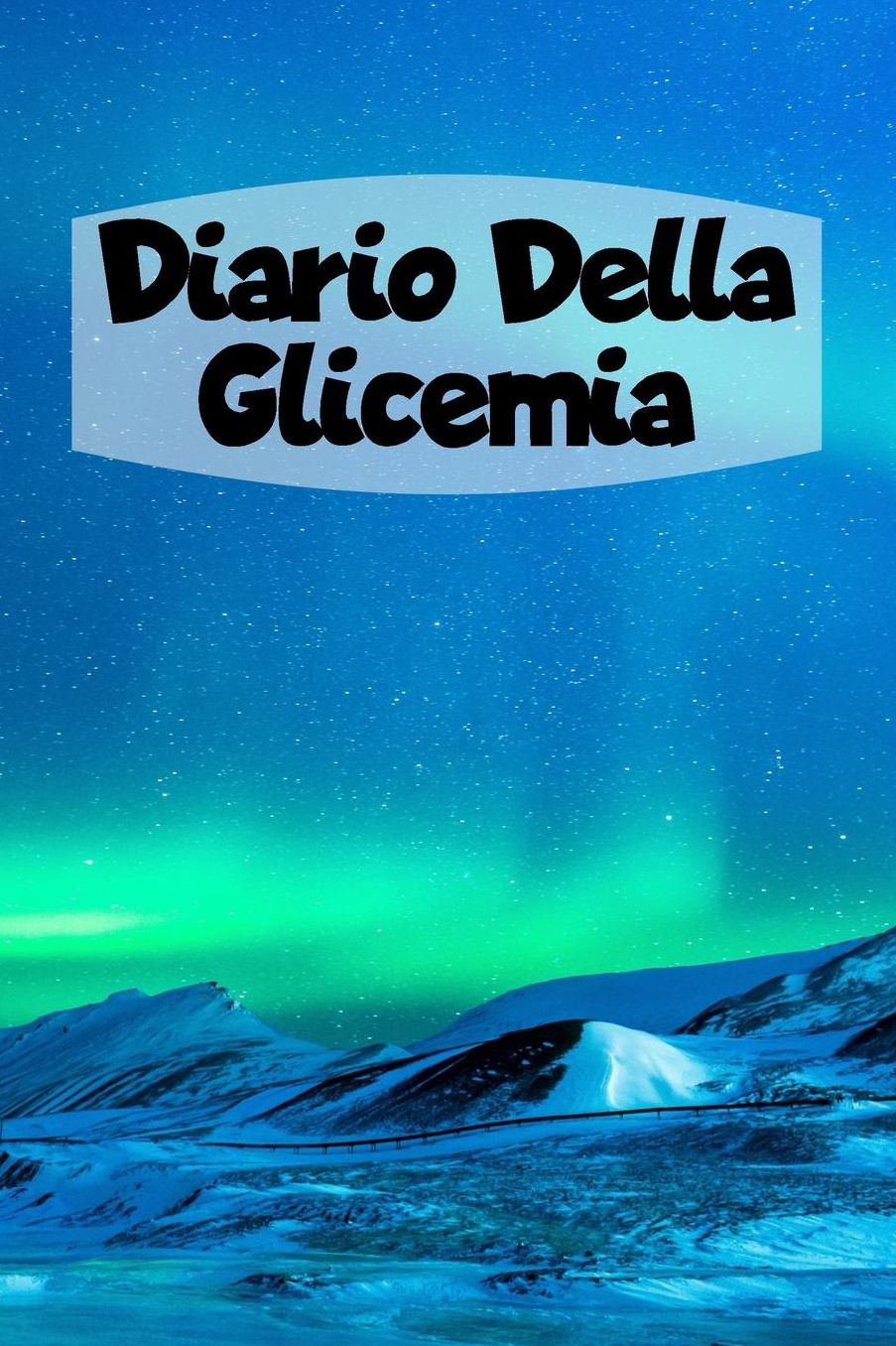 Diario Della Glicemia: 6x9 Diario Del Diabete O Diario Dello Zucchero Nel Sangue Per 1 Anno / 53 Settimane. Giornale Del Diabete Per La Glicemia Come Organizzatore E Diario Medico In Forma Prestampata.