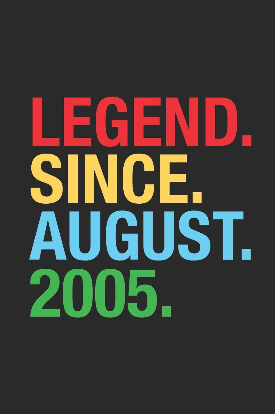 Legend Since August 2005: Blank Lined Notebook / Journal (6 X 9) - 14th years old Birthday Gift and Anniversary Gift for Women and Men