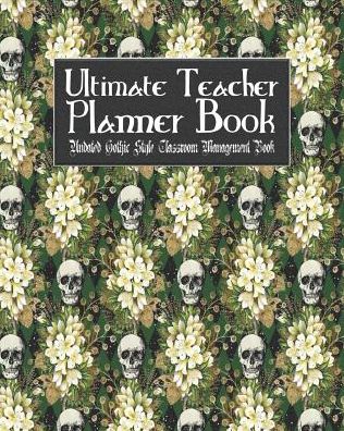 Ultimate Teacher Planner Book Undated Gothic Style Classroom Management Book: Gothic Christmas Holiday School Education Academic 150 Pg 8x10 Teacher Record Book Class Student Checklist Progress Report Action Plan Organizer Gift