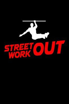 Street Workout: 6x9 120 pages quad ruled Your personal fitness tracking journal