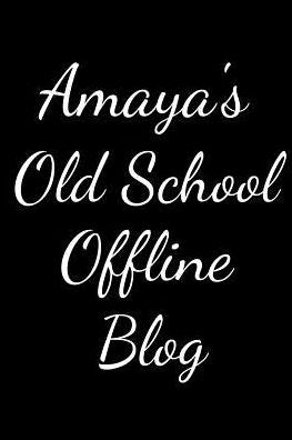 Amaya's Old School Offline Blog: Notebook / Journal / Diary - 6 x 9 inches (15,24 x 22,86 cm), 150 pages.