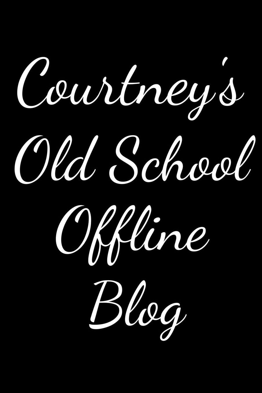 Courtney's Old School Offline Blog: Notebook / Journal / Diary - 6 x 9 inches (15,24 x 22,86 cm), 150 pages.