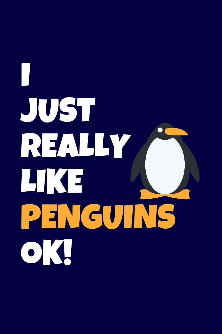 I just really like Penguins, OK: Composition Notebook/Diary/Planner for penguin lovers.