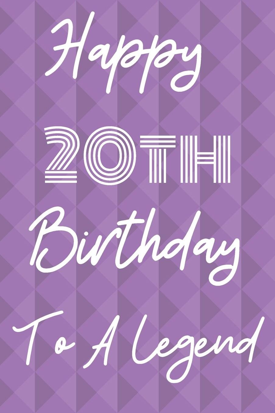 Happy 20th Birthday To A Legend: Funny 20th Birthday Gift Journal / Notebook / Diary Quote (6 x 9 - 110 Blank Lined Pages)