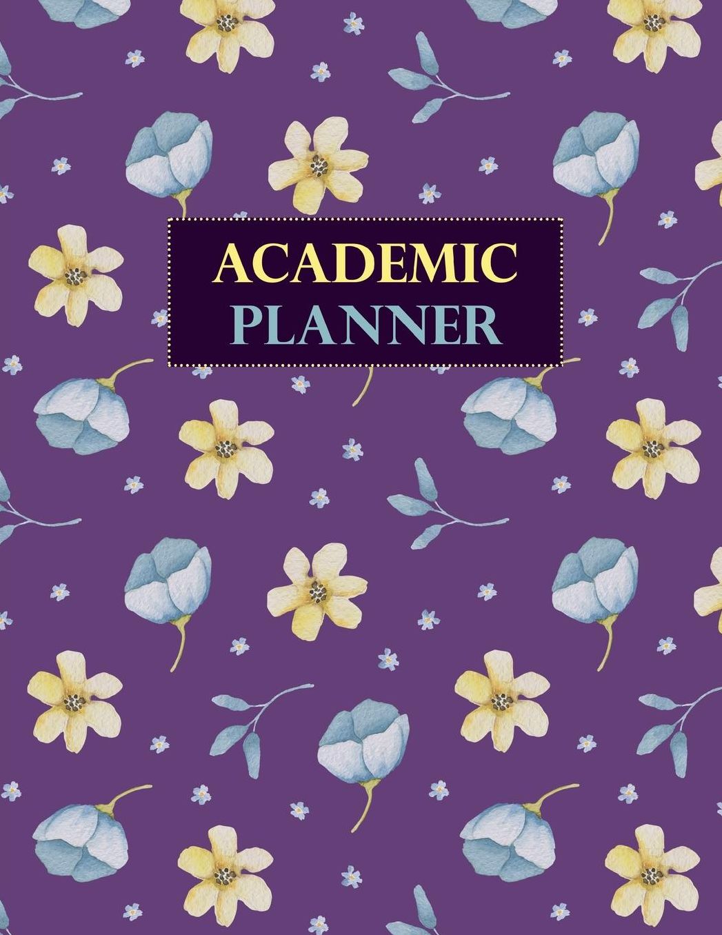 Academic Planner: Student Organizer & School Year Planner - Floral Purple