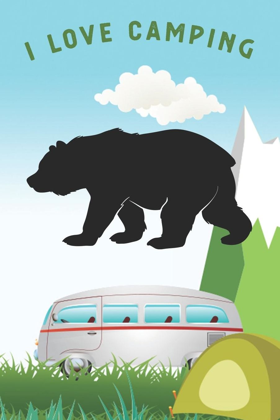 I Love Camping: Notizbuch A5 liniert mit 120 Seiten, Bï¿½r, Notizheft / Tagebuch / Reise Journal, perfektes Geschenk fï¿½r Naturliebhaber und Camper