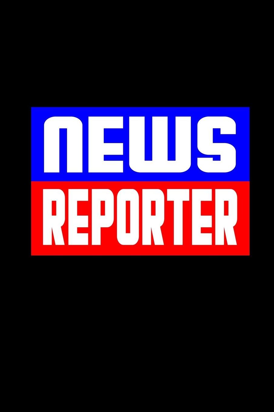 News Reporter: Notebook Journal Diary 110 Lined pages