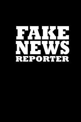 Fake news reporter: Notebook Journal Diary 110 Lined pages