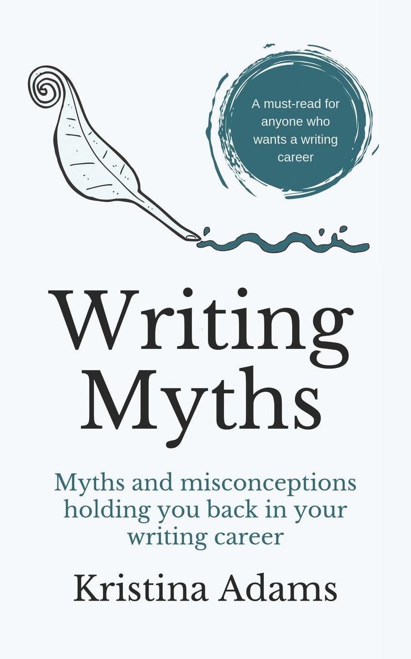 Writing Myths: Myths and Misconceptions Holding You Back in Your Writing Career