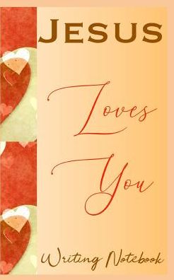 Jesus Loves You Writing Notebook