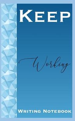 Keep Working Writing Notebook