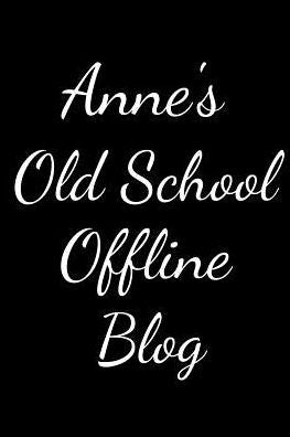 Annette's Old School Offline Blog: Notebook / Journal / Diary - 6 x 9 inches (15,24 x 22,86 cm), 150 pages.