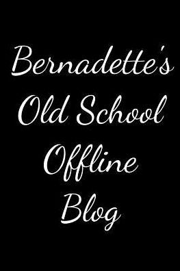 Bernadette's Old School Offline Blog: Notebook / Journal / Diary - 6 x 9 inches (15,24 x 22,86 cm), 150 pages.
