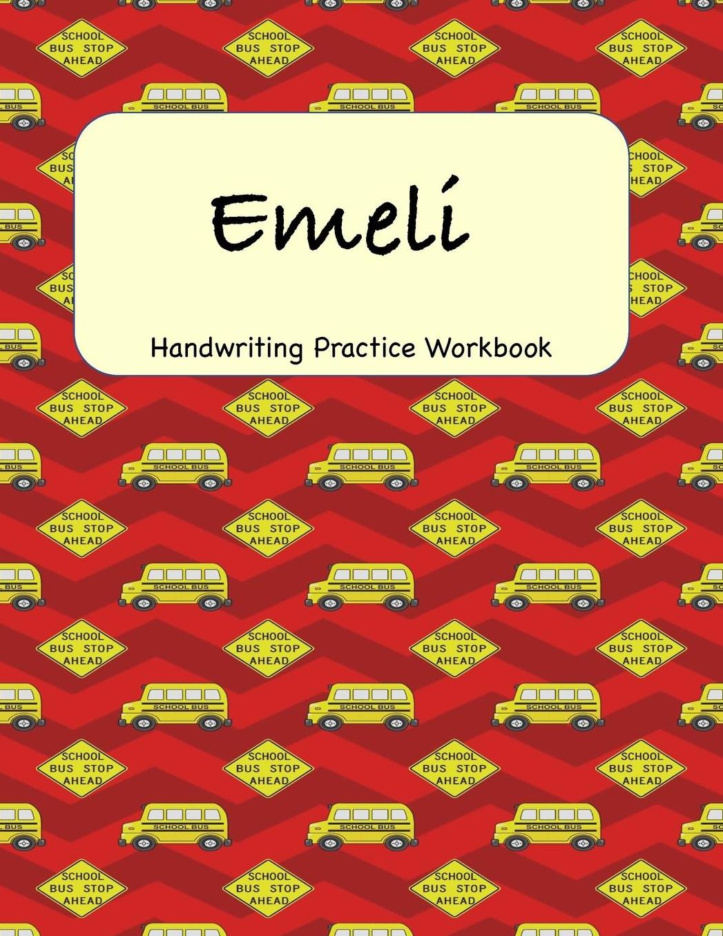 Emeli - Handwriting Practice Workbook: 8.5 x 11 Notebook with Dotted Lined Sheets - 100 Pages - School Bus Stop