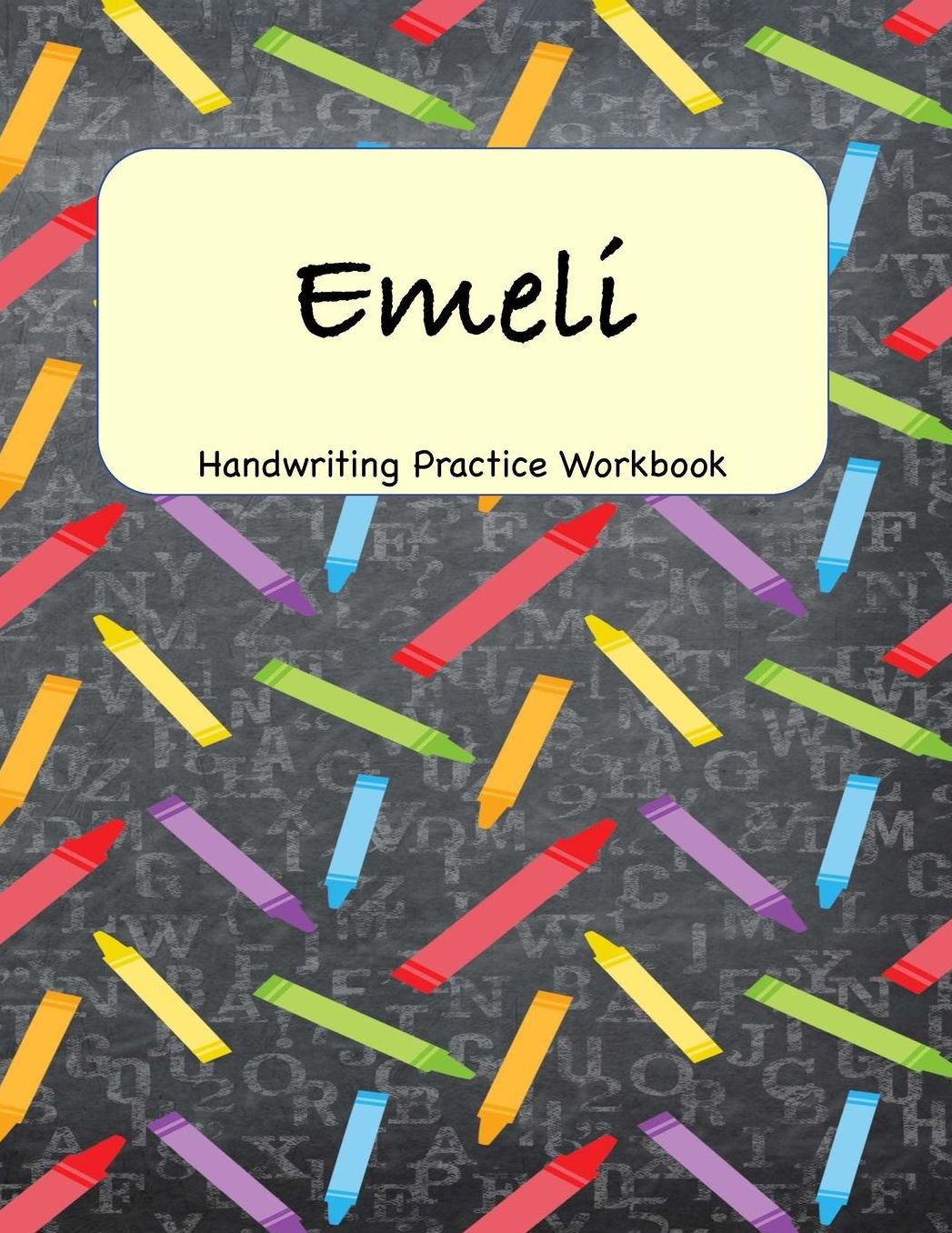 Emeli - Handwriting Practice Workbook: 8.5 x 11 Notebook with Dotted Lined Sheets - 100 Pages - Crayons