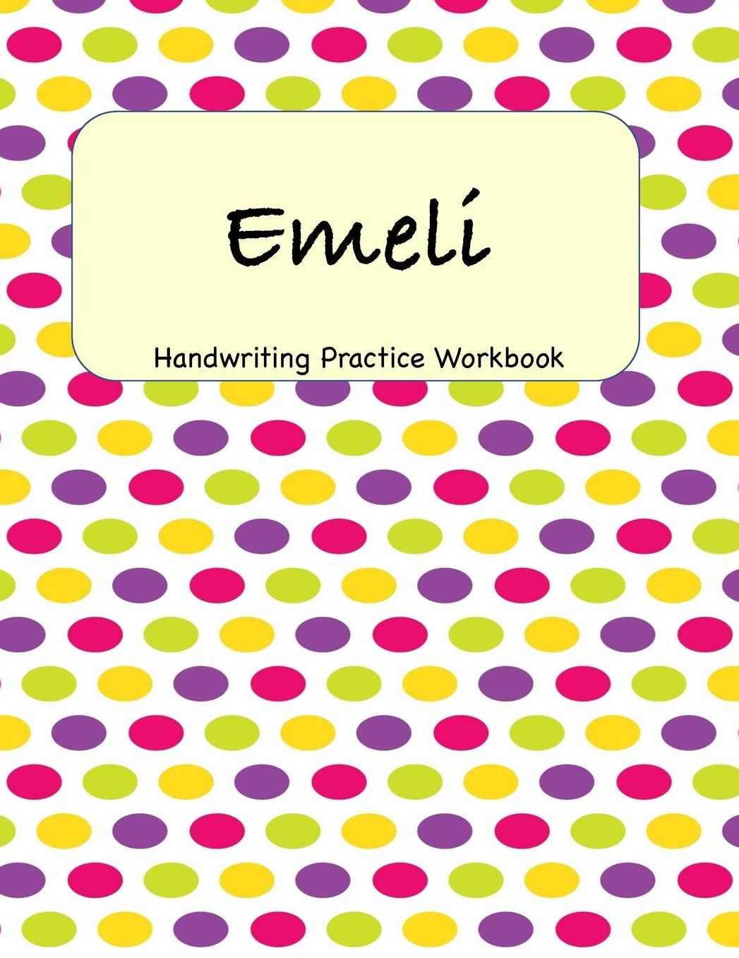 Emeli - Handwriting Practice Workbook: 8.5 x 11 Notebook with Dotted Lined Sheets - 100 Pages - Polka Dots