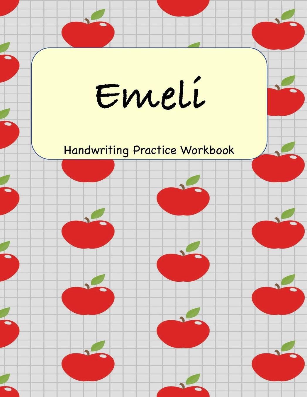 Emeli - Handwriting Practice Workbook: 8.5 x 11 Notebook with Dotted Lined Sheets - 100 Pages - Red Apples