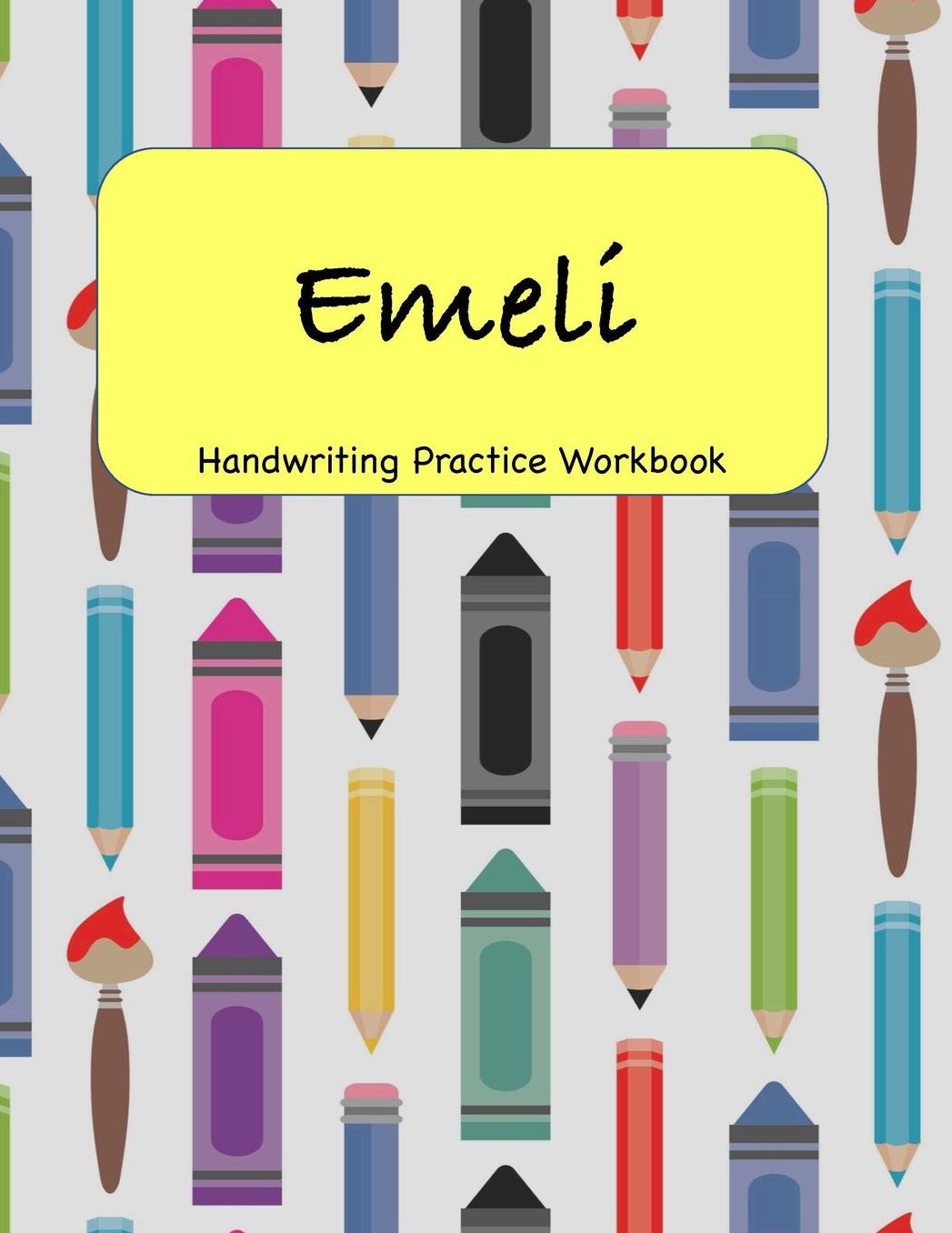 Emeli - Handwriting Practice Workbook: 8.5 x 11 Notebook with Dotted Lined Sheets - 100 Pages - Pencils and Crayons
