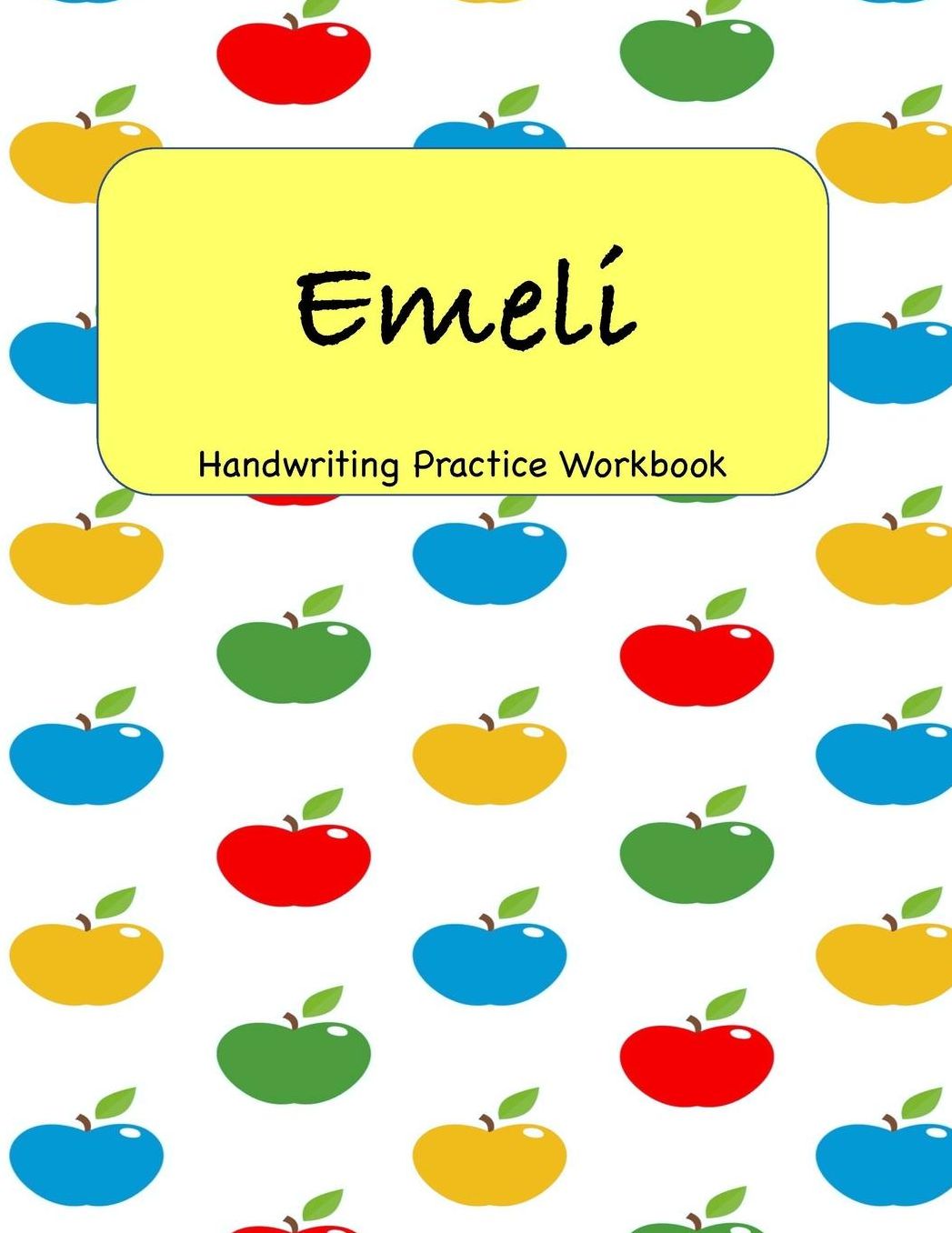 Emeli - Handwriting Practice Workbook: 8.5 x 11 Notebook with Dotted Lined Sheets - 100 Pages - Colorful Apples