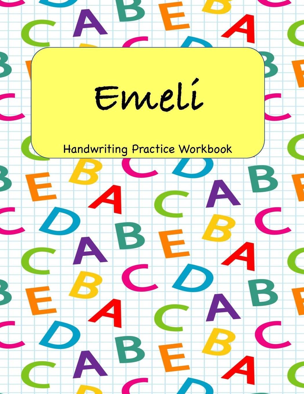 Emeli - Handwriting Practice Workbook: 8.5 x 11 Notebook with Dotted Lined Sheets - 100 Pages - ABCs