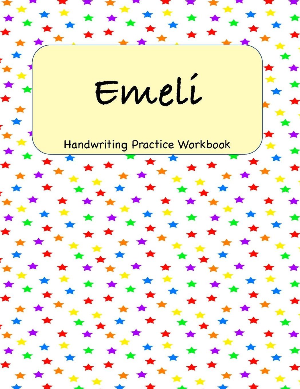 Emeli - Handwriting Practice Workbook: 8.5 x 11 Notebook with Dotted Lined Sheets - 100 Pages - Colorful Stars