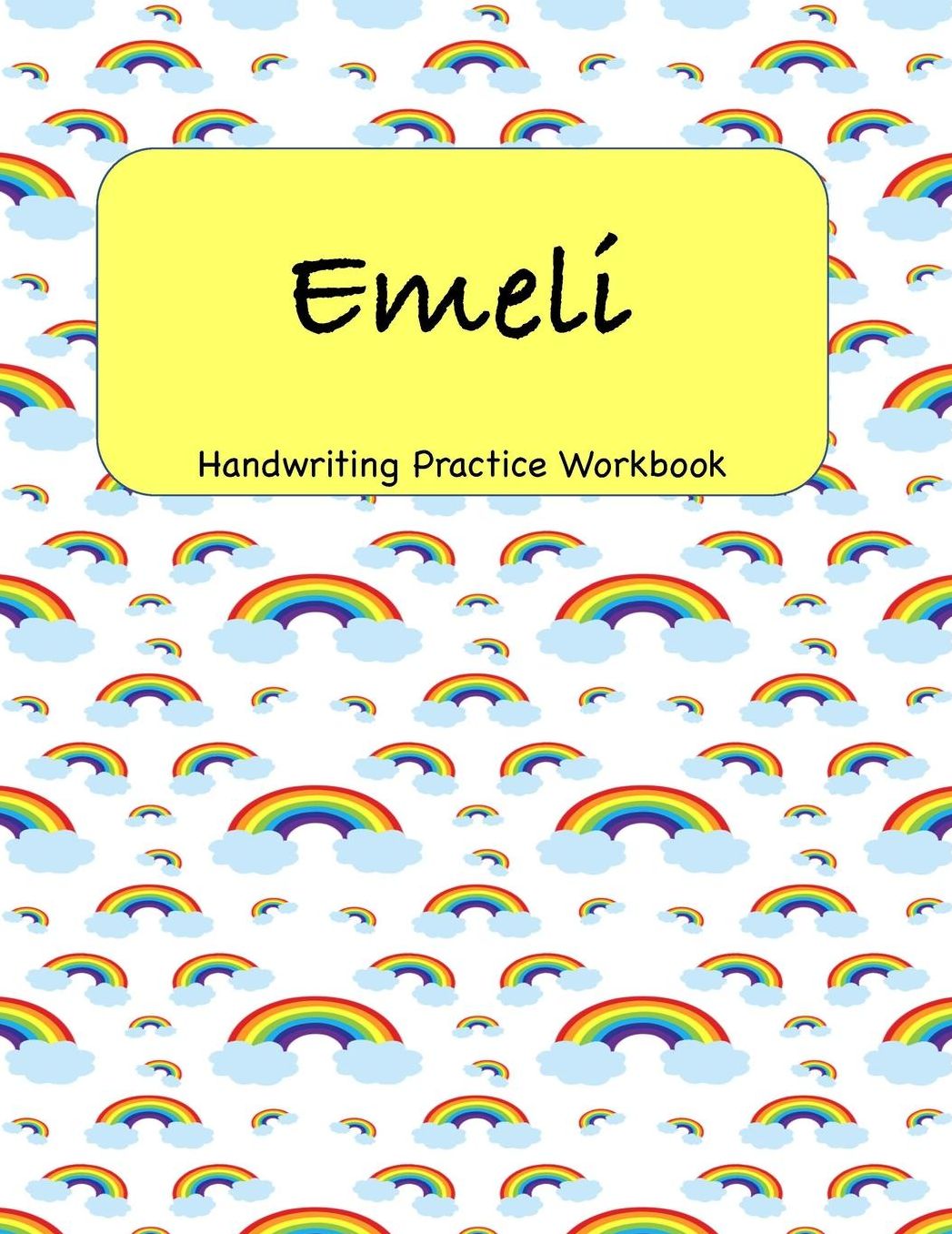 Emeli - Handwriting Practice Workbook: 8.5 x 11 Notebook with Dotted Lined Sheets - 100 Pages - Rainbows