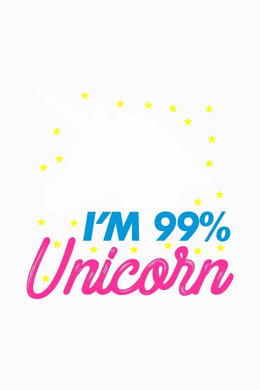 I'm 99 Unicorn: College Ruled Notebook