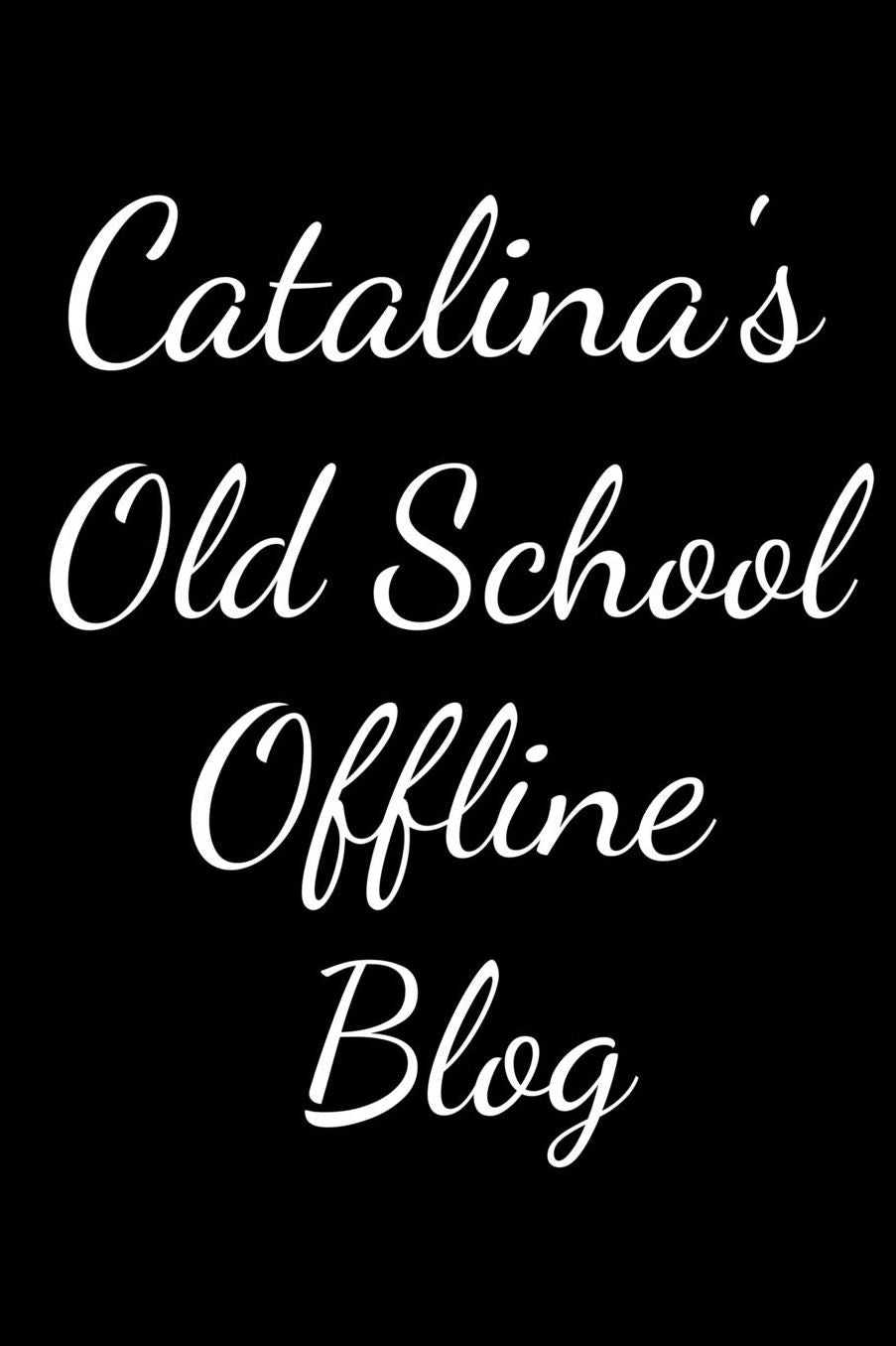Catalina's Old School Offline Blog: Notebook / Journal / Diary - 6 x 9 inches (15,24 x 22,86 cm), 150 pages.