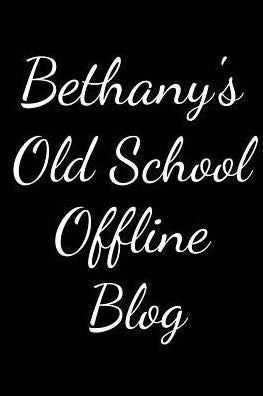 Beth's Old School Offline Blog: Notebook / Journal / Diary - 6 x 9 inches (15,24 x 22,86 cm), 150 pages.