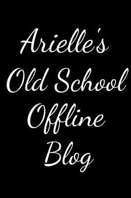 Ariel's Old School Offline Blog: Notebook / Journal / Diary - 6 x 9 inches (15,24 x 22,86 cm), 150 pages.