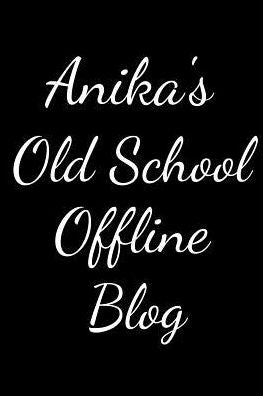Anissa's Old School Offline Blog: Notebook / Journal / Diary - 6 x 9 inches (15,24 x 22,86 cm), 150 pages.