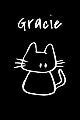Gracie: Composition Notebook Plain College Ruled Wide Lined 6 x 9 Journal Cute Funny Kawaii Gifts for Family Cat Lover's Organizer Record Log Passwords Address Book Appointments & Diary Students Back to School Teens Kids Workbook for Writing Notes