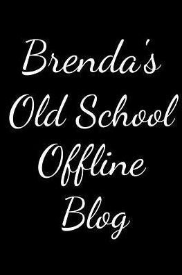 Brenda's Old School Offline Blog: Notebook / Journal / Diary - 6 x 9 inches (15,24 x 22,86 cm), 150 pages.