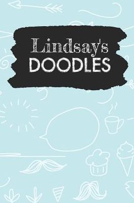 Lindsay's Doodles: Personalized Teal Doodle Notebook Journal (6 x 9 inch) with 110 dot grid pages inside.
