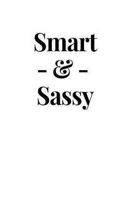 Smart & Sassy: Lined Journal Diary or Planner with 120 Pages in Size 6x9 Inches