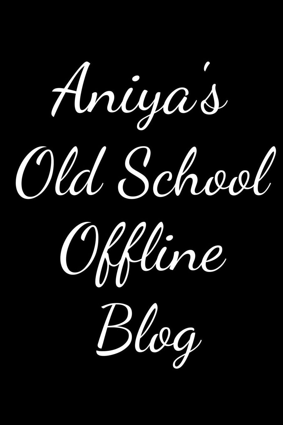 Aniya's Old School Offline Blog: Notebook / Journal / Diary - 6 x 9 inches (15,24 x 22,86 cm), 150 pages.