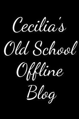 Cecilia's Old School Offline Blog: Notebook / Journal / Diary - 6 x 9 inches (15,24 x 22,86 cm), 150 pages.