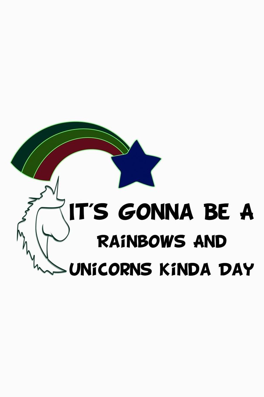 It's Gonna Be A Rainbows And Unicorns Kinda Day: College Ruled Notebook