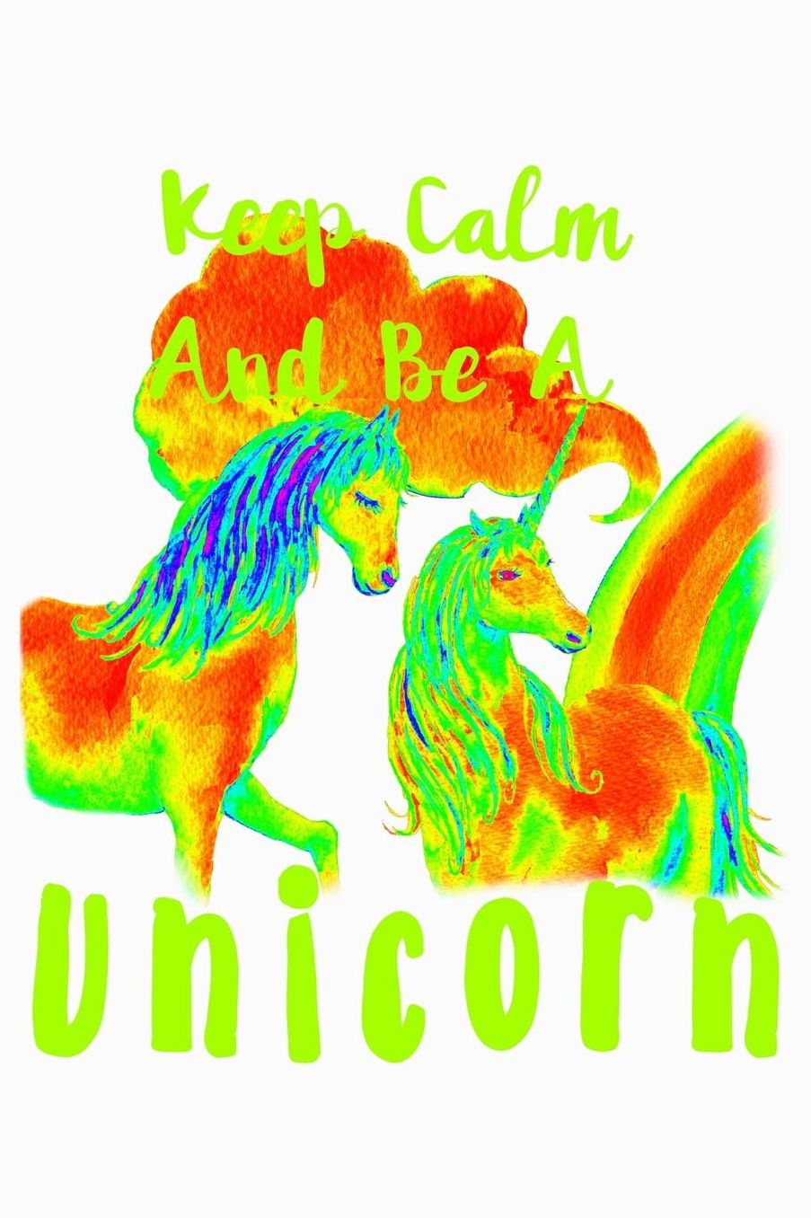 Keep Calm And Be A Unicorn: College Ruled Notebook