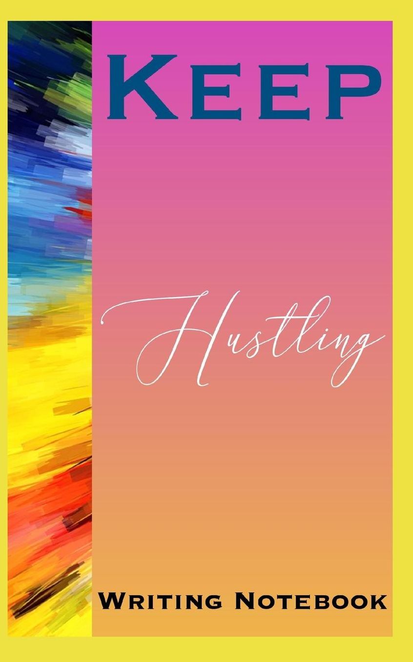 Keep Hustling Writing Notebook