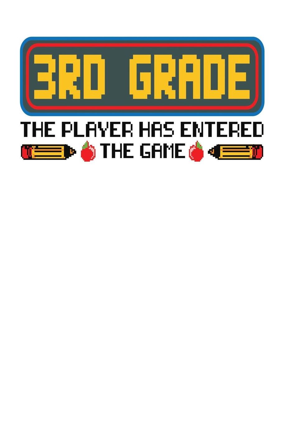 3rd Grade: The Player has Entered the Game: Third Grade Notebook Composition Book