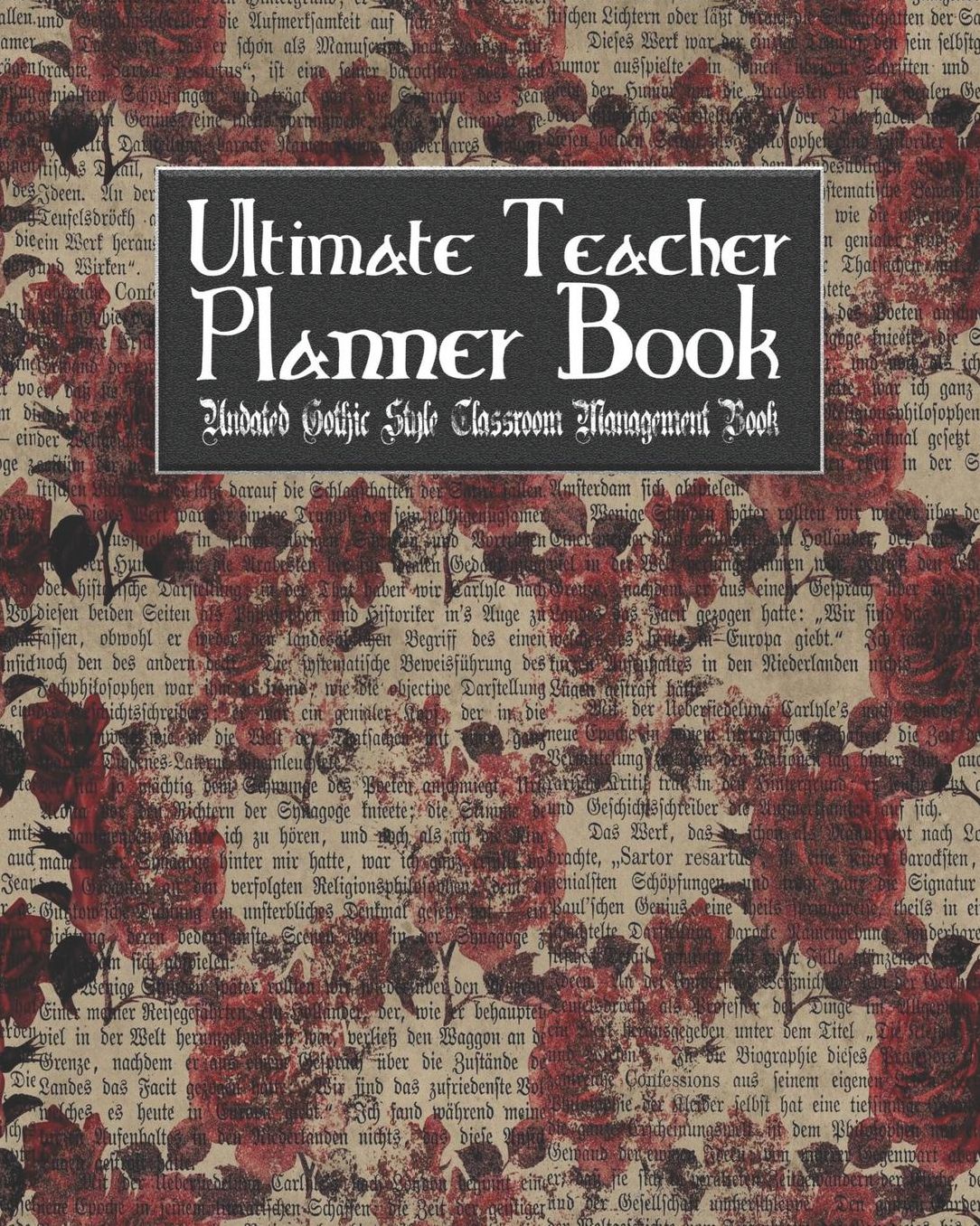 Ultimate Teacher Planner Book Undated Gothic Style Classroom Management Book: Vampire Goth School Education Academic 150 Pg 8x10 Teacher Record Book Class Student Checklist Progress Report Action Plan Organizer Gift