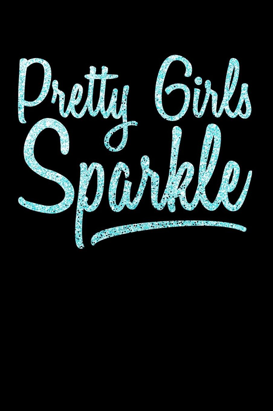 Pretty Girls Sparkle Light Blue: College Ruled Notebook