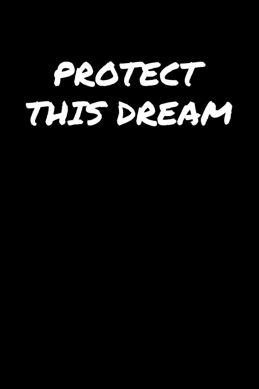 Protect This Dream: A soft cover blank lined journal to jot down ideas, memories, goals, and anything else that comes to mind.