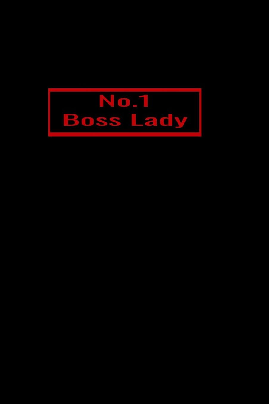No. 1 Boss Lady: Colorful and Attractive Lined Journal for Female Bosses, Strong Women and Ladies (Notebook, Jotter, Notepad), Blank 6x9, 120pages Ruled Journal to Write in for Students and Professionals