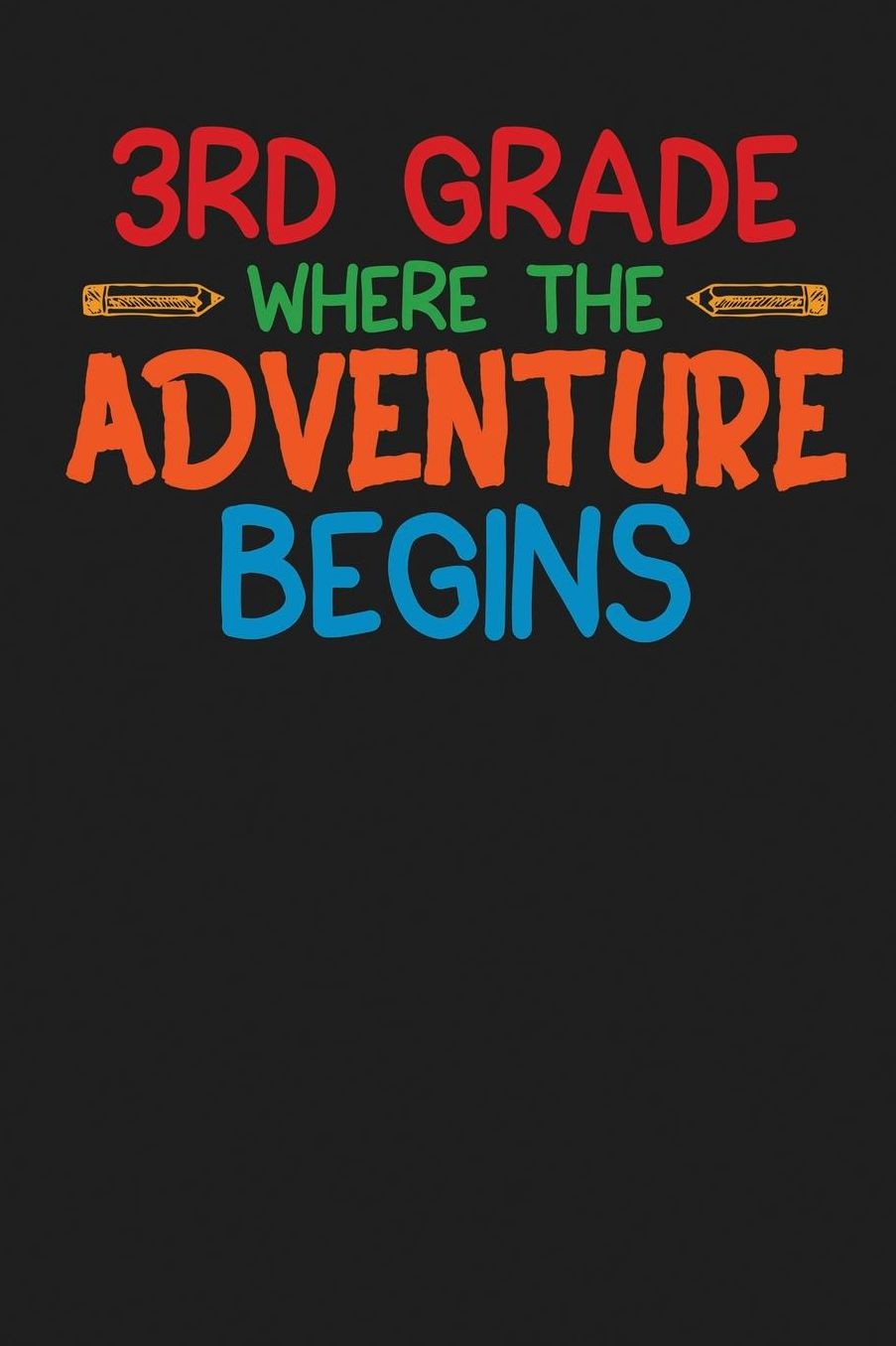 3rd Grade Where The Adventure Begins: Third Grade Notebook Composition Book