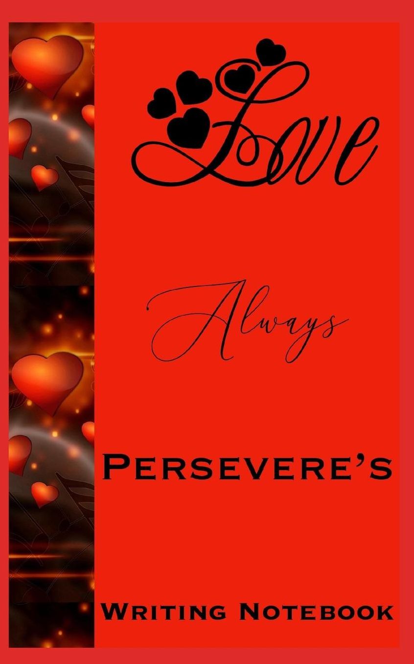 Love Always Perseveres Writing Notebook