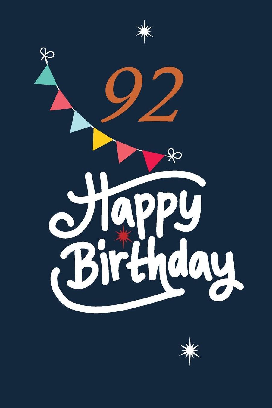 92 happy birthday: funny and cute blank lined journal Notebook, Diary, planner Happy 92nd ninety-second Birthday Gift for ninety two year old daughter, son, boyfriend, girlfriend, men, women, wife and husband