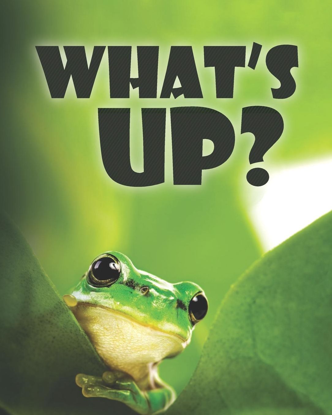 What's Up?: Frog Lover Undated Weekly Planner. Never Wonder What's Up Again!